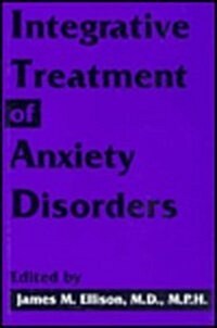 Integrative Treatment of Anxiety Disorders (Hardcover)