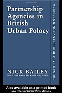 Partnership Agencies in British Urban Policy (Paperback)