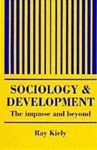 The Sociology Of Development : The Impasse And Beyond (Paperback)