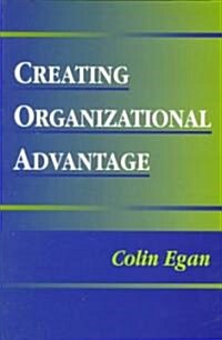 Creating Organizational Advantage (Paperback)