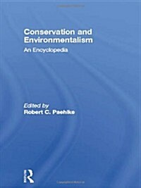 Conservation and Environmentalism: An Encyclopedia (Hardcover)