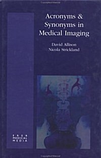 Acronyms & Synonyms in Medical Imaging (Hardcover, Compact Disc)