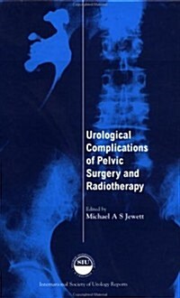 Urological Complications of Pelvic Surgery and Radiotherapy (Hardcover)