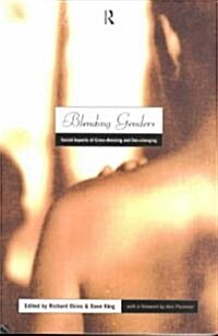 Blending Genders : Social Aspects of Cross-Dressing and Sex Changing (Paperback)