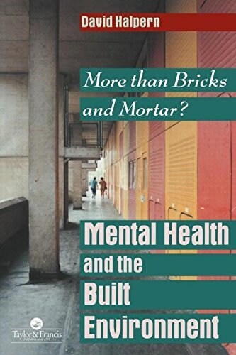 Mental Health and the Built Environment : More Than Bricks and Mortar? (Paperback)