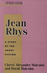 Jean Rhys: A Study in Short Fiction (Hardcover)