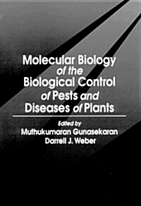 Molecular Biology of the Biological Control of Pests and Diseases of Plants (Hardcover)