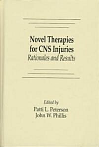 Novel Therapies for CNS Injuries: Rationales and Results (Hardcover)