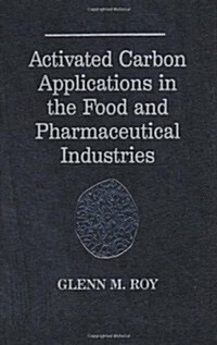 Activated Carbon Applications in the Food and Pharmaceutical Industries (Hardcover)