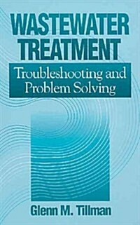 Wastewater Treatment: Troubleshooting and Problem Solving (Hardcover)