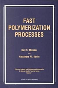 Fast Polymerization Processes (Paperback)