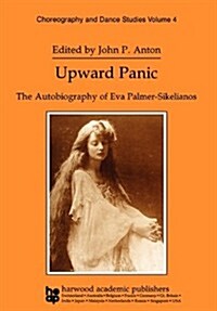 Upward Panic: The Autobiography of Eva Palmer-Sikelianos (Paperback)