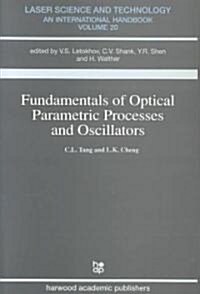 Fundamentals of Optical Parametric Processes and Oscillations (Paperback)
