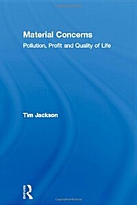 Material Concerns : Pollution, Profit and Quality of Life (Hardcover)