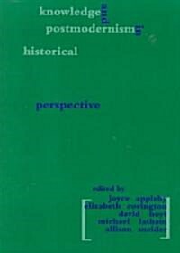 Knowledge and Postmodernism in Historical Perspective (Paperback)