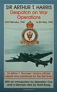 Despatch on War Operations : 23rd February 1942 to 8th May 1945 (Hardcover)