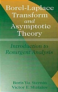 Borel-Laplace Transform and Asymptotic Theory: Introduction to Resurgent Analysis (Hardcover)