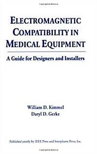 Electromagnetic Compatibility in Medical Equipment: A Guide for Designers and Installers (Hardcover)