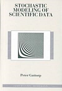 Stochastic Modeling of Scientific Data (Hardcover, Softcover Repri)