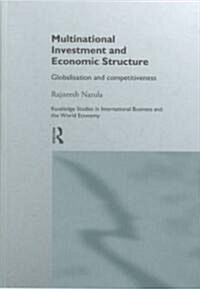 Multinational Investment and Economic Structure : Globalisation and Competitiveness (Hardcover)