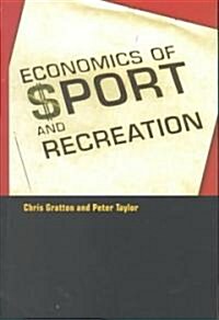 The Economics of Sport and Recreation : An Economic Analysis (Paperback, 2 ed)