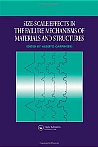 Size-Scale Effects in the Failure Mechanisms of Materials and Structures (Hardcover)