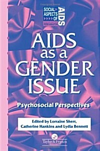AIDS as a Gender Issue : Psychosocial Perspectives (Paperback)