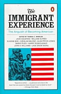 The Immigrant Experience: The Anguish of Becoming American (Paperback)