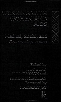 Working with Women and AIDS : Medical, Social and Counselling Issues (Hardcover)