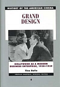 History of the American Cinema: Grand Design: Hollywood as a Modern Business Enterprise, 1930-1939 (Hardcover)