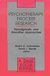 Psychotherapy Process Research: Paradigmatic and Narrative Approaches (Paperback)