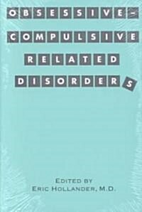 Obsessive-Compulsive Related Disorders (Hardcover)