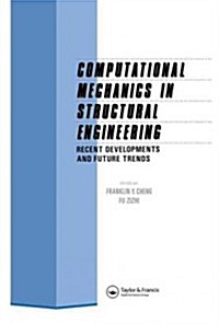 Computational Mechanics in Structural Engineering : Recent Developments and Future Trends (Hardcover)
