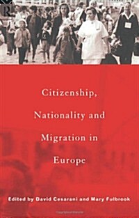 Citizenship, Nationality and Migration in Europe (Paperback)