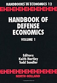 Handbook of Defense Economics, Volume I (Hardcover)