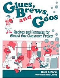 Glues Brews and Goos (Paperback)