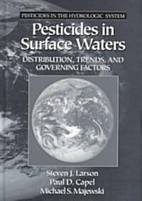 Pesticides in Surface Waters: Distribution, Trends, and Governing Factors (Hardcover)