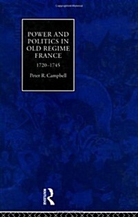 Power and Politics in Old Regime France, 1720-1745 (Hardcover)