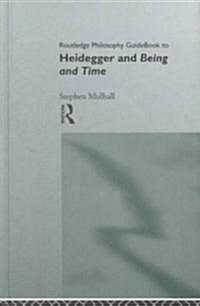 Routledge Philosophy Guidebook to Heidegger and Being and Time (Hardcover)