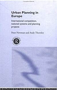 Urban Planning in Europe : International Competition, National Systems and Planning Projects (Hardcover)