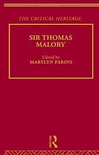 Sir Thomas Malory : The Critical Heritage (Hardcover)