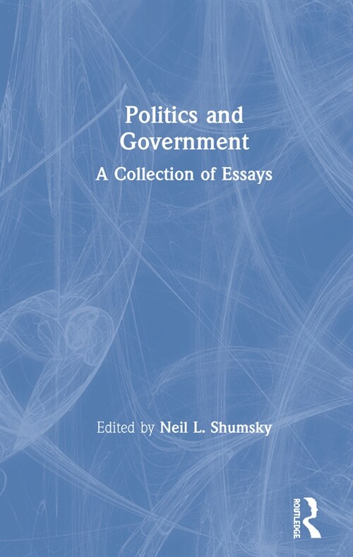 Politics and Government: A Collection of Essays (Hardcover)
