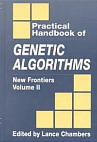 The Practical Handbook of Genetic Algorithms: New Frontiers, Volume II (Hardcover)