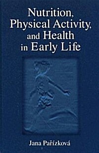 Nutrition, Physical Activity, and Health in Early Life (Hardcover)
