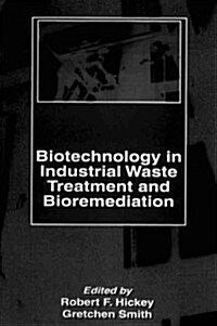 Biotechnology in Industrial Waste Treatment and Bioremediation (Hardcover)