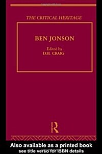 Ben Jonson : The Critical Heritage (Hardcover)