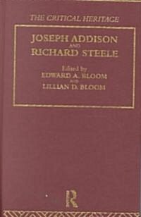 Joseph Addison and Richard Steele : The Critical Heritage (Hardcover)