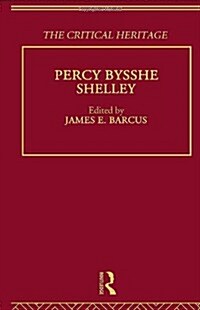 Percy Bysshe Shelley : The Critical Heritage (Hardcover)