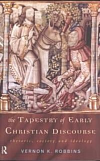 [중고] The Tapestry of Early Christian Discourse : Rhetoric, Society and Ideology (Paperback)