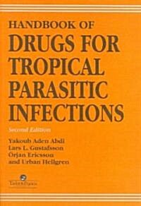 Handbook of Drugs for Tropical Parasitic Infections (Paperback, 2 ed)